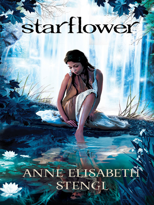 Title details for Starflower by Anne Elisabeth Stengl - Wait list